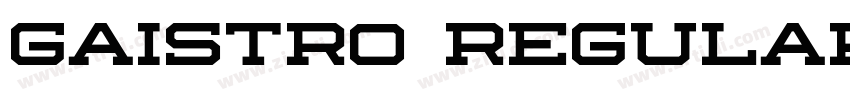 GAISTRO Regular字体转换 GAISTRO Regular字体转换